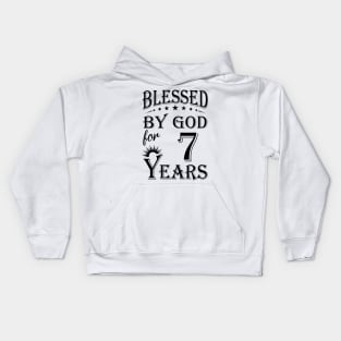 Blessed By God For 7 Years Kids Hoodie